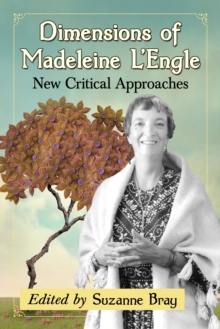 Dimensions of Madeleine L'Engle : New Critical Approaches