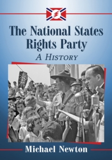 The National States Rights Party : A History