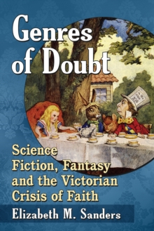 Genres of Doubt : Science Fiction, Fantasy and the Victorian Crisis of Faith