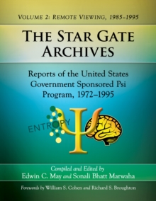 The Star Gate Archives : Reports of the United States Government Sponsored Psi Program, 1972-1995. Volume 2: Remote Viewing, 1985-1995