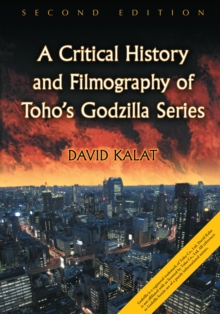 A Critical History and Filmography of Toho's Godzilla Series, 2d ed.