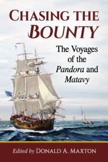 McFarland & Company, Inc., Publishers Chasing The Bounty , The Voyages Of The Pandora And Matavy