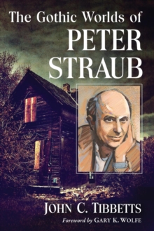 The Gothic Worlds of Peter Straub, Paperback / softback Book The Gothic Worlds of Peter Straub, Paperback / softback Book