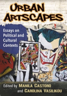 Urban Artscapes : Essays on Political, Social and Cultural Contexts, Paperback Book Urban Artscapes : Essays on Political, Social and Cultural Contexts, Paperback Book