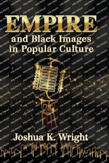 Empire and Black Images in Popular Culture, Paperback Book Empire and Black Images in Popular Culture, Paperback Book