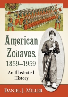 American Zouaves, 1859-1959 : An Illustrated History