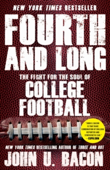 Fourth and Long : The Fight for the Soul of College Football