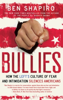 Bullies : How the Left's Culture of Fear and Intimidation Silences Americans