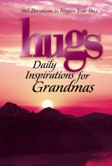 Hugs Daily Inspirations for Grandmas : 365 Devotions to Inspire Your Day