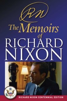 RN : The Memoirs of Richard Nixon