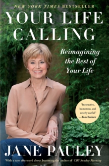 Your Life Calling : Reimagining the Rest of Your Life