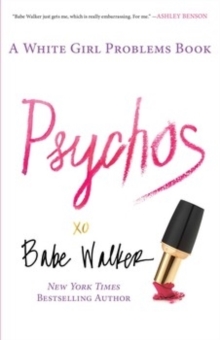 Psychos : A White Girl Problems Book, Paperback Book Psychos : A White Girl Problems Book, Paperback Book
