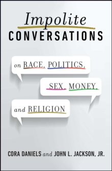 Impolite Conversations : On Race, Politics, Sex, Money, and Religion