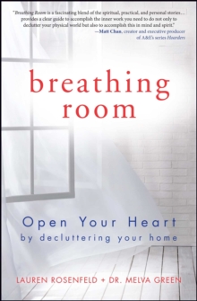 Breathing Room : Open Your Heart by Decluttering Your Home