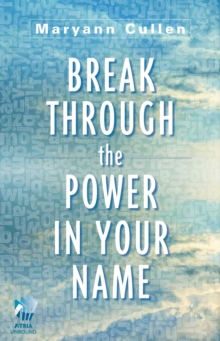 Break Through the Power in Your Name