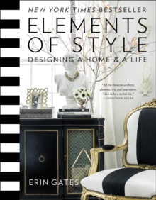 Elements of Style : Designing a Home & a Life, Hardback Book Elements of Style : Designing a Home & a Life, Hardback Book