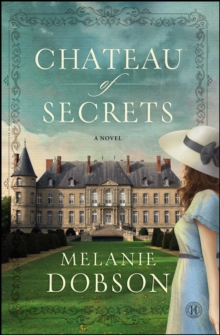 Chateau of Secrets : A Novel