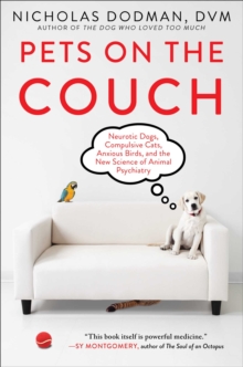 Pets on the Couch : Neurotic Dogs, Compulsive Cats, Anxious Birds, and the New Science of Animal Psychiatry, Paperback Book Pets on the Couch : Neurotic Dogs, Compulsive Cats, Anxious Birds, and the New Science of Animal Psychiatry, Paperback Book