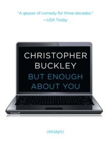 But Enough About You : Essays