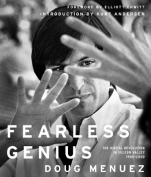 Fearless Genius : The Digital Revolution in Silicon Valley 1985-2000