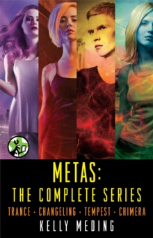 Metas: The Complete Series : Trance, Changeling, Tempest, Chimera