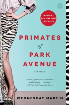 Primates of Park Avenue : A Memoir