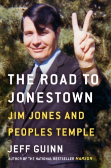 The Road to Jonestown : Jim Jones and Peoples Temple, Hardback Book The Road to Jonestown : Jim Jones and Peoples Temple, Hardback Book