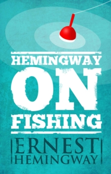 Hemingway on Fishing