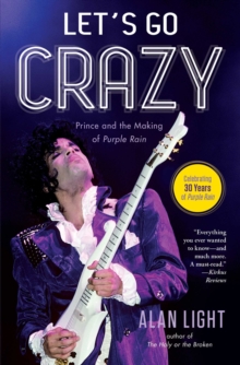 Let's Go Crazy : Prince and the Making of Purple Rain, Paperback Book Let's Go Crazy : Prince and the Making of Purple Rain, Paperback Book