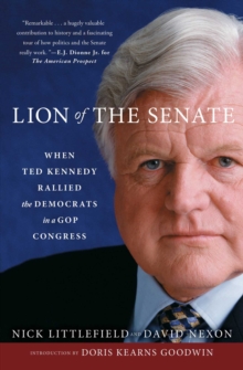 Lion of the Senate : When Ted Kennedy Rallied the Democrats in a GOP Congress