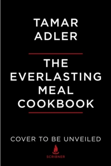 The Everlasting Meal Cookbook : Leftovers A-Z