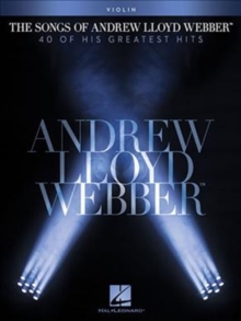 The Songs Of Andrew Lloyd Webber : Violin, Paperback / softback Book The Songs Of Andrew Lloyd Webber : Violin, Paperback / softback Book