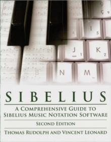 Sibelius : A Comprehensive Guide to Sibelius Music Notation Software