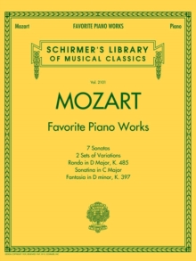 Mozart - Favorite Piano Works : Schirmer'S Library of Musical Classics Vol. 2101