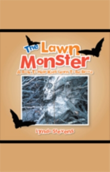 The Lawn Monster : A Book to Help Kids Learn to Be Brave