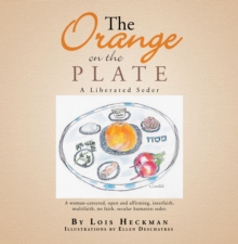 The Orange on the Plate : The Liberated Seder