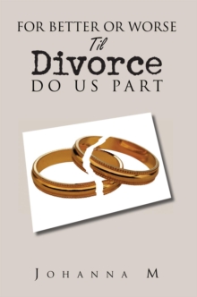 For Better or Worse Til Divorce Do Us Part