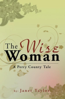 The Wise Woman : A Perry County Tale