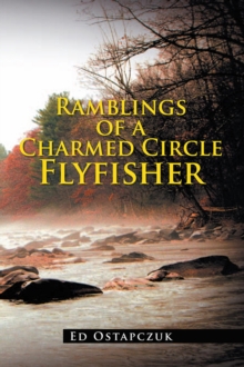 Ramblings of a Charmed Circle Flyfisher