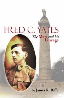 Fred C. Yates : The Man and His Lineage