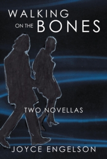 Walking on the Bones : Two Novellas