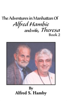 The Adventures in Manhattan of Alfred Hambie and Wife, Theresa Book 2