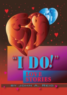 ''I Do!'' Love Stories : Love Stories