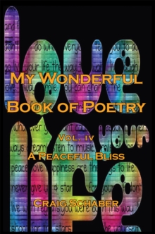 My Wonderful Book of Poetry Vol. Iv : A Peaceful Bliss