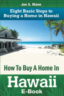 How to Buy a Home in Hawaii : Eight Basic Steps to Buying a Home in Hawaii