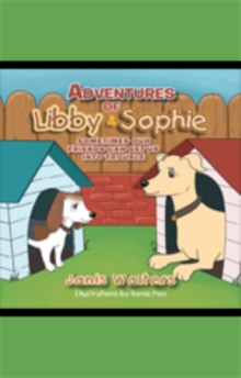 Adventures of Libby & Sophie : Sometimes Our Friends Can Get Us into Trouble