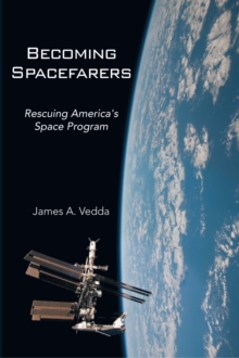 Becoming Spacefarers : Rescuing America's Space Program