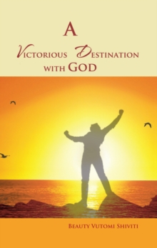 A Victorious Destination with God