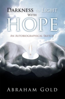 Darkness to Light with Hope : An Autobiographical Sketch