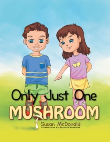 Only Just One Mushroom